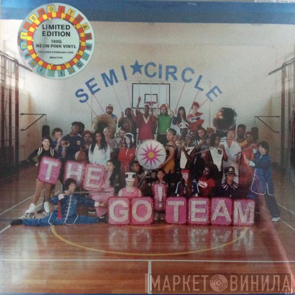 The Go! Team - Semicircle