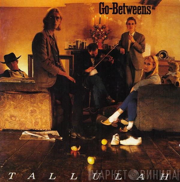  The Go-Betweens  - Tallulah