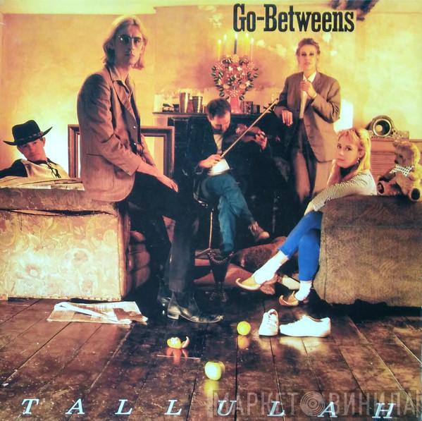  The Go-Betweens  - Tallulah