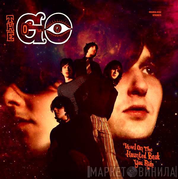 The Go - Howl On The Haunted Beat You Ride