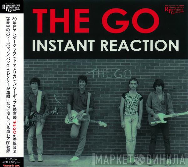 The Go  - Instant Reaction
