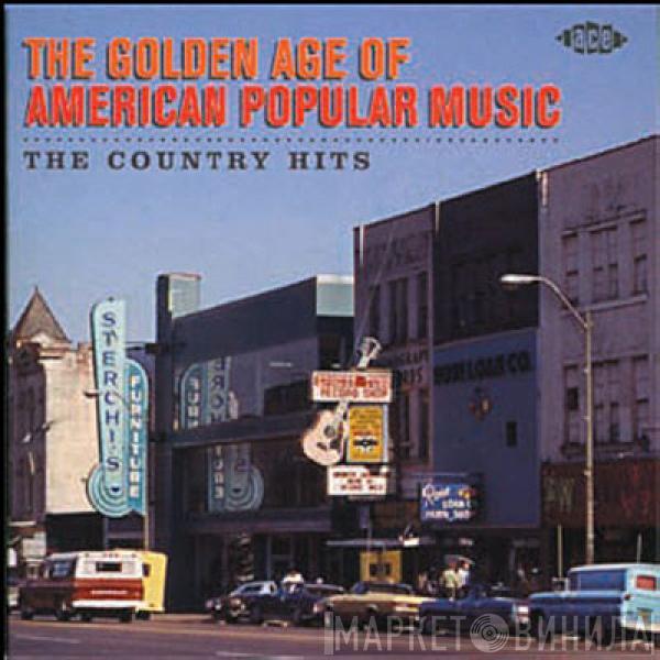  - The Golden Age Of American Popular Music - The Country Hits