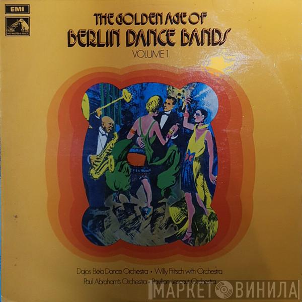  - The Golden Age Of Berlin Dance Bands  - Volume 1