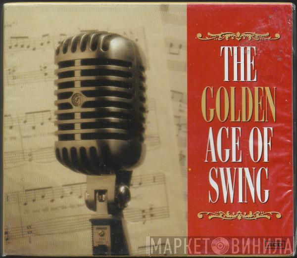  - The Golden Age Of Swing