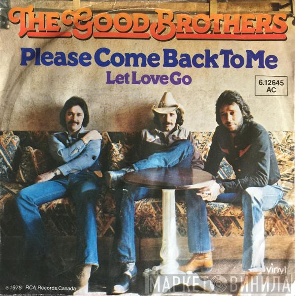  The Good Brothers   - Please Come Back To Me / Let Love Go