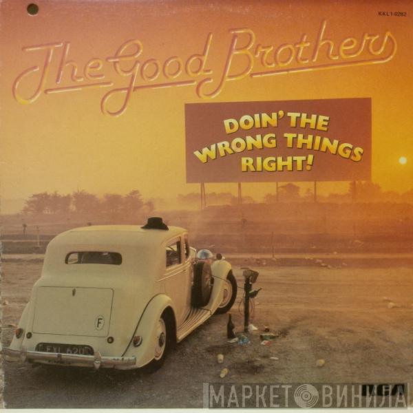  The Good Brothers   - Doin' The Wrong Things Right