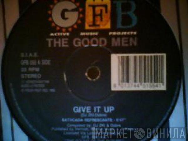  The Good Men  - Give It Up