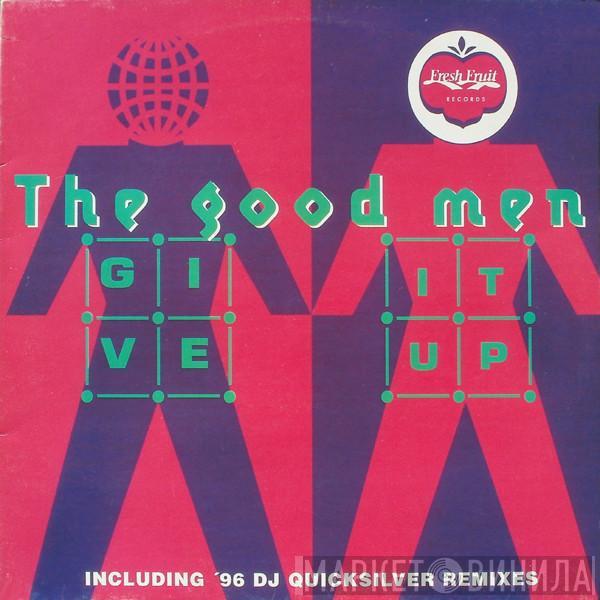  The Good Men  - Give It Up