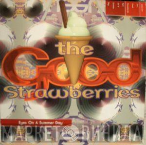 The Good Strawberries - Eyes On A Summer Day