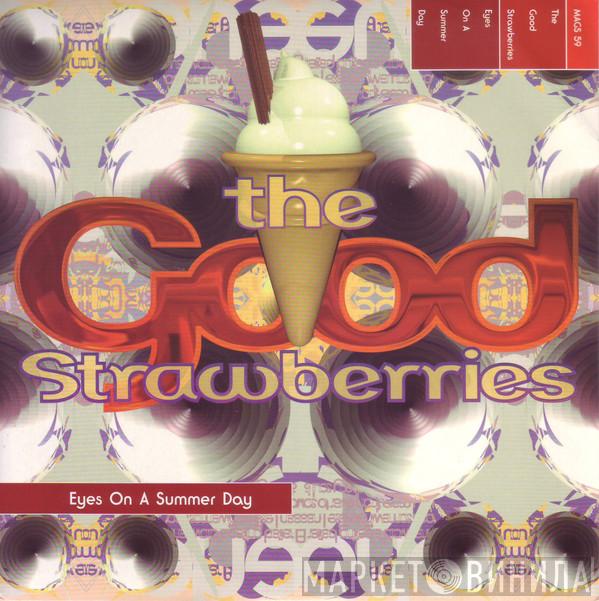 The Good Strawberries - Eyes On A Summer Day