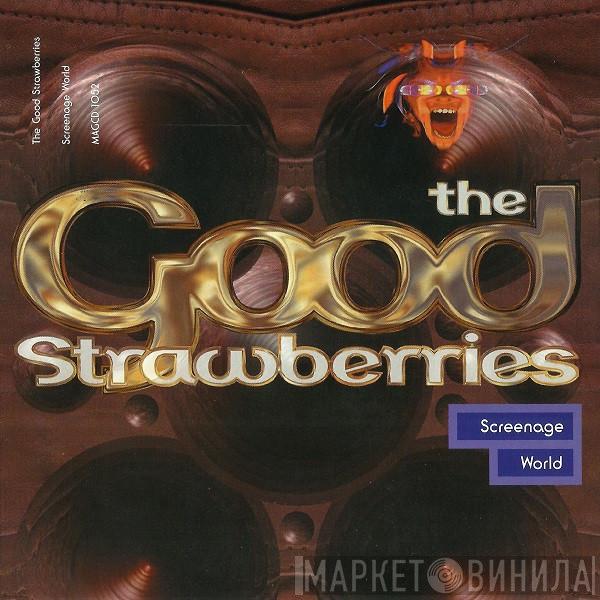 The Good Strawberries - Screenage World