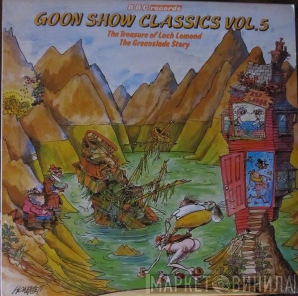  The Goons  - Goon Show Classics Vol. 5 (The Treasure Of Loch Lomond / The Greenslade Story)
