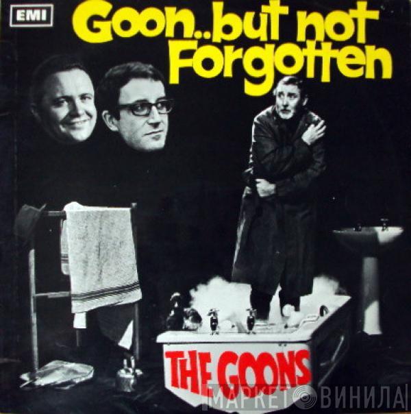 The Goons - Goon ... But Not Forgotten