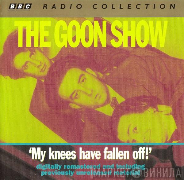 The Goons - The Goon Show 'My Knees Have Fallen Off!'