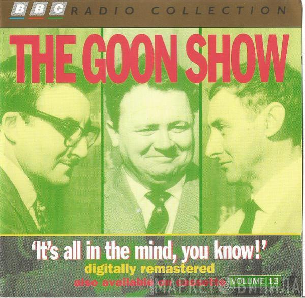 The Goons - Volume 13 "It's All In The Mind You Know!"