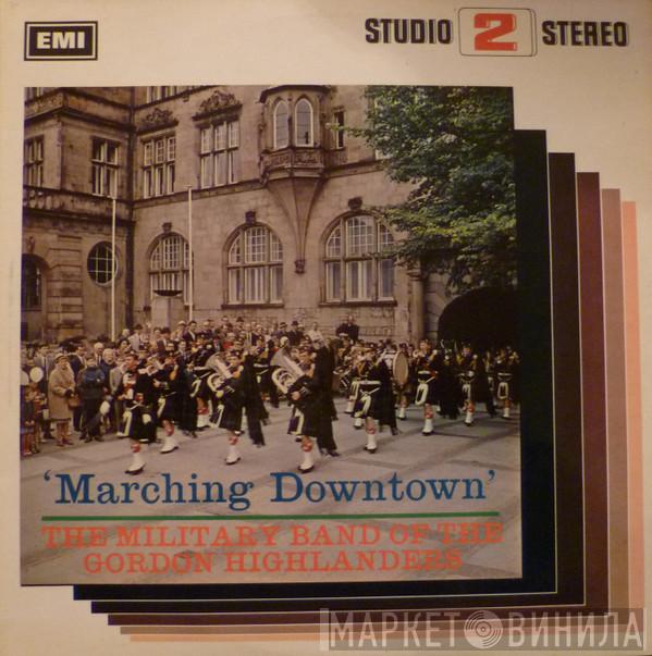 The Gordon Highlanders - Marching Downtown