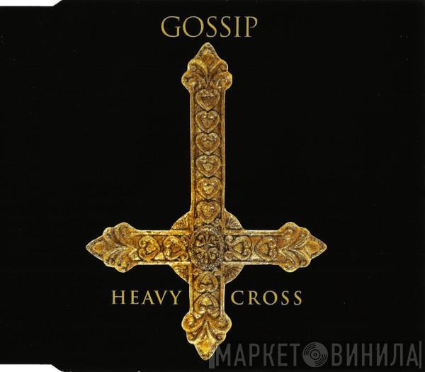  The Gossip  - Heavy Cross
