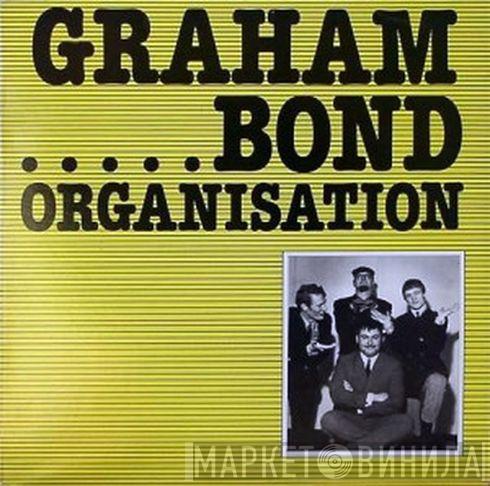  The Graham Bond Organization  - Graham Bond Organisation