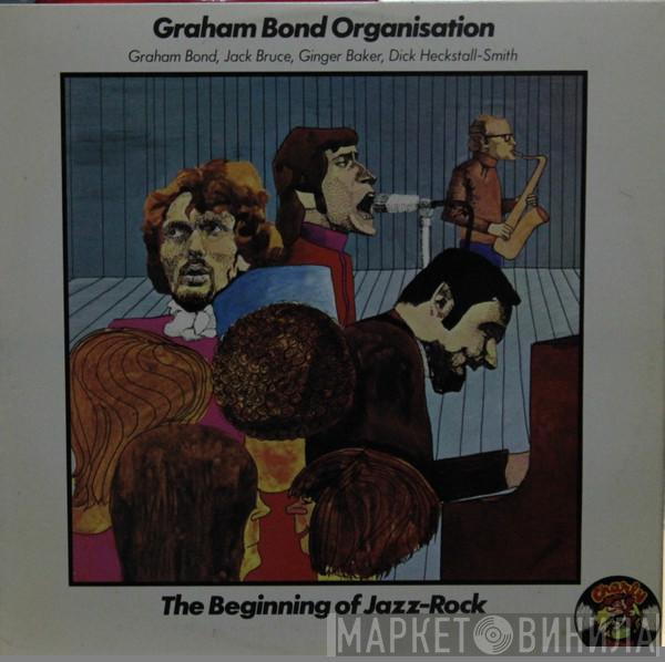  The Graham Bond Organization  - The Beginning Of Jazz-Rock