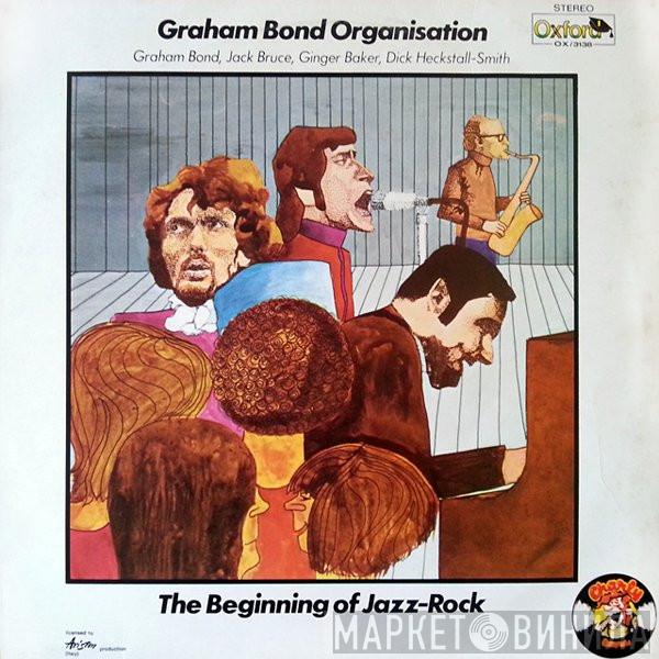  The Graham Bond Organization  - The Beginning Of Jazz-Rock