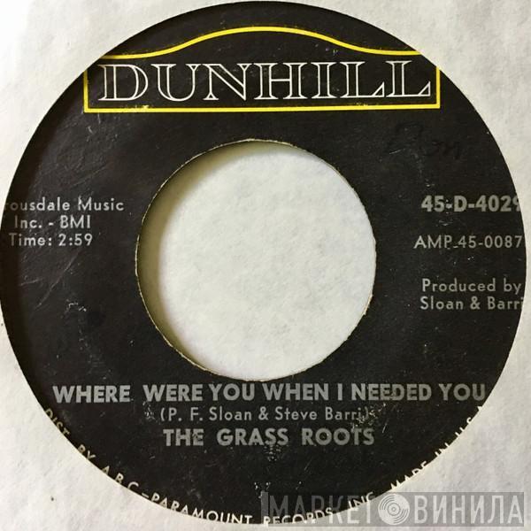  The Grass Roots  - Where Were You When I Needed You / (These Are) Bad Times
