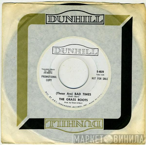  The Grass Roots  - Where Were You When I Needed You / (These Are) Bad Times