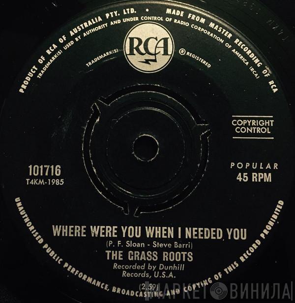  The Grass Roots  - Where Were You When I Needed You / (These Are) Bad Times