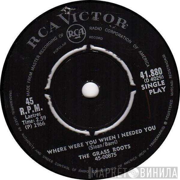  The Grass Roots  - Where Were You When I Needed You / (These Are) Bad Times