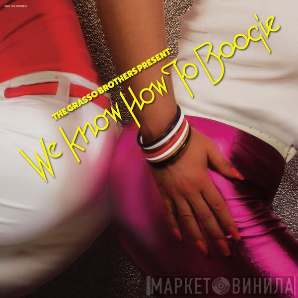 The Grasso Brothers - We Know How To Boogie