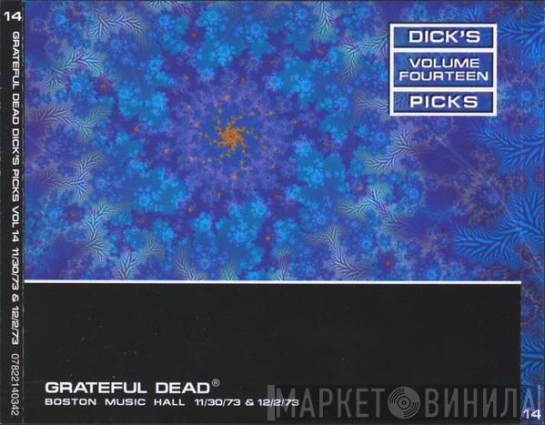  The Grateful Dead  - Dick's Picks Volume Fourteen: Boston Music Hall 11/30/73 & 12/2/73
