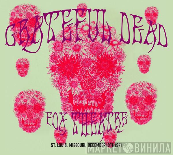  The Grateful Dead  - Fox Theatre, St. Louis, December 10th 1971