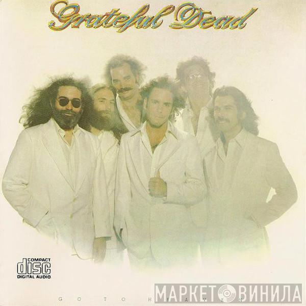  The Grateful Dead  - Go To Heaven