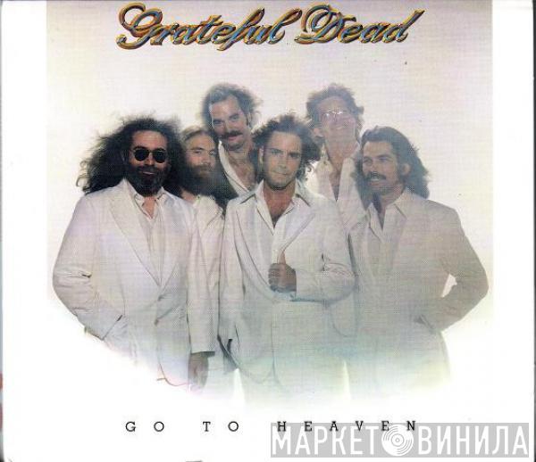  The Grateful Dead  - Go To Heaven