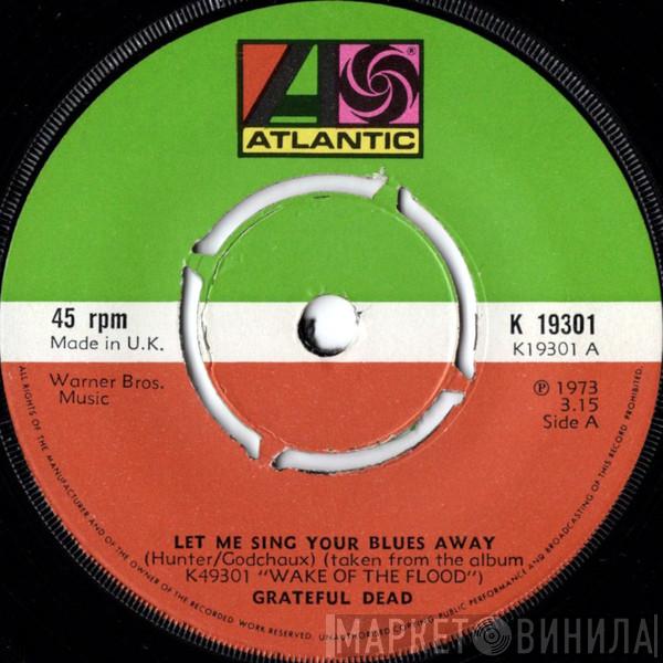 The Grateful Dead - Let Me Sing Your Blues Away