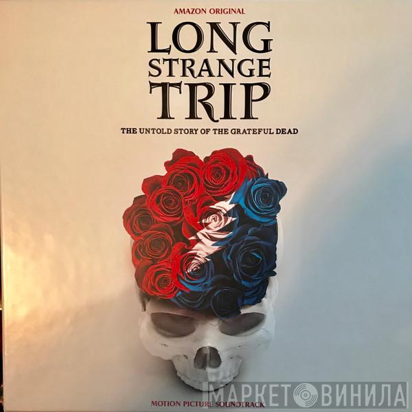  The Grateful Dead  - Long Strange Trip (The Untold Story Of The Grateful Dead) (Motion Picture Soundtrack)
