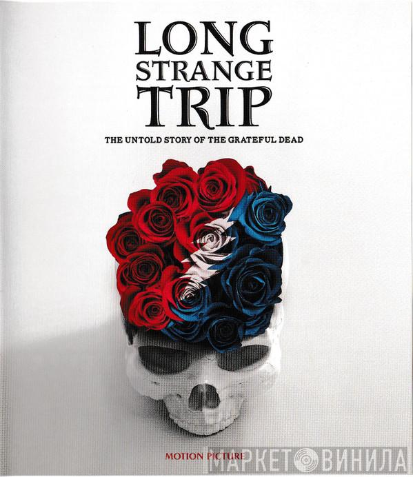  The Grateful Dead  - Long Strange Trip (The Untold Story Of The Grateful Dead)