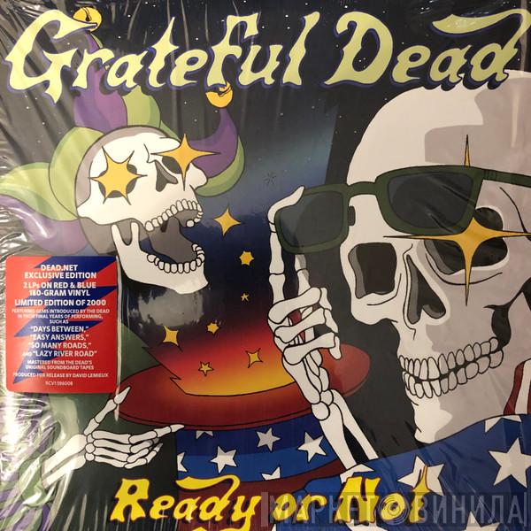  The Grateful Dead  - Ready Or Not