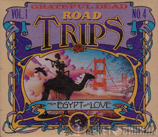  The Grateful Dead  - Road Trips Vol. 1 No. 4: From Egypt With Love