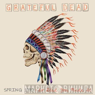  The Grateful Dead  - Spring 1990: So Glad You Made It