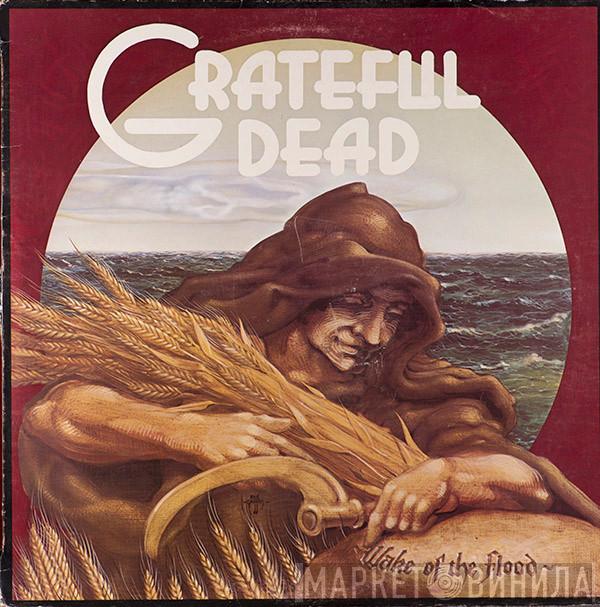  The Grateful Dead  - Wake Of The Flood