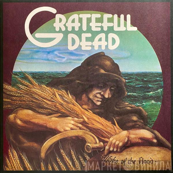 The Grateful Dead - Wake Of The Flood