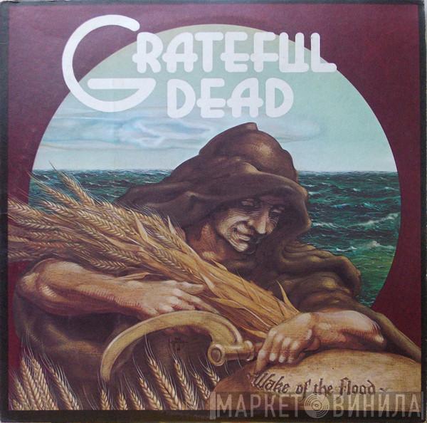  The Grateful Dead  - Wake Of The Flood
