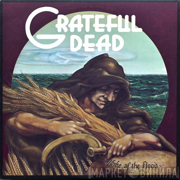  The Grateful Dead  - Wake Of The Flood