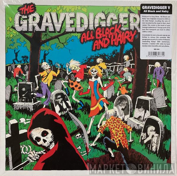 The Gravedigger V - All Black And Hairy