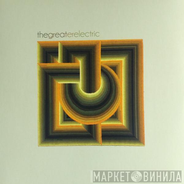 The Great Electric - The Greater Electric