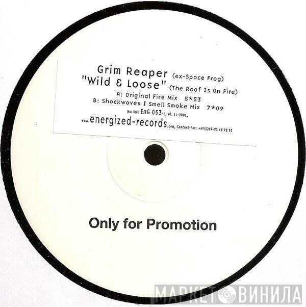 The Grim Reaper - Wild & Loose (The Roof Is On Fire)
