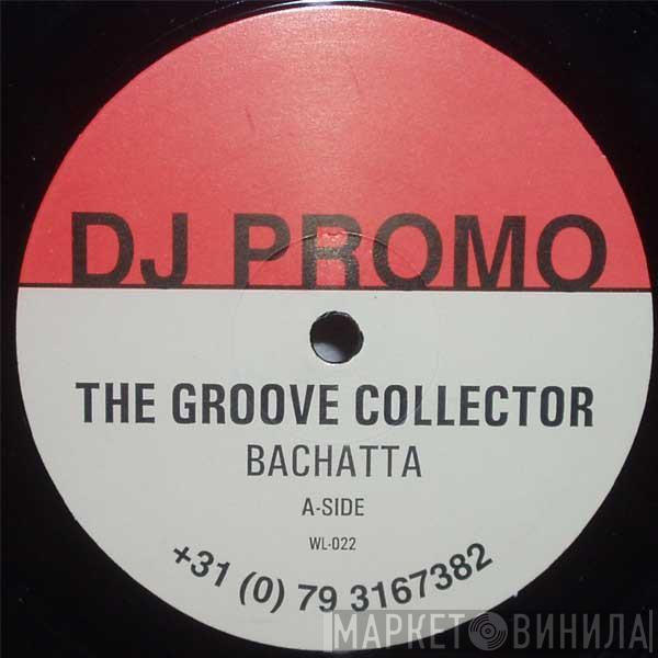 The Groove Collector - Bachatta / Feel Free