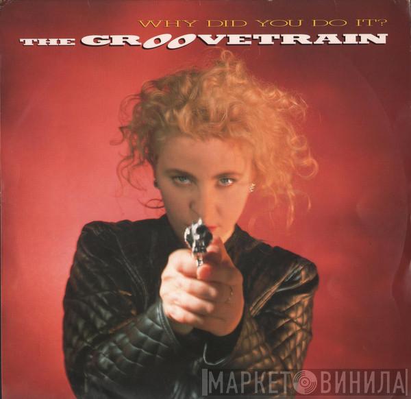 The Groove Train - Why Did You Do It?