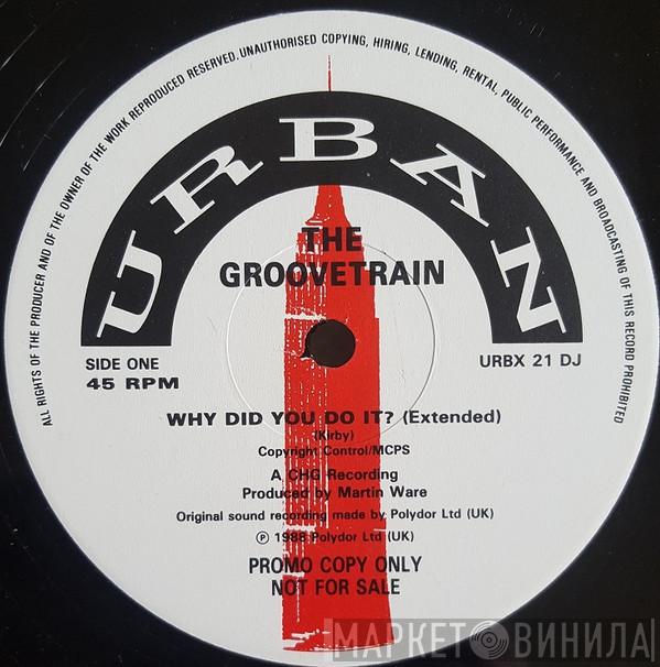 The Groove Train - Why Did You Do It?
