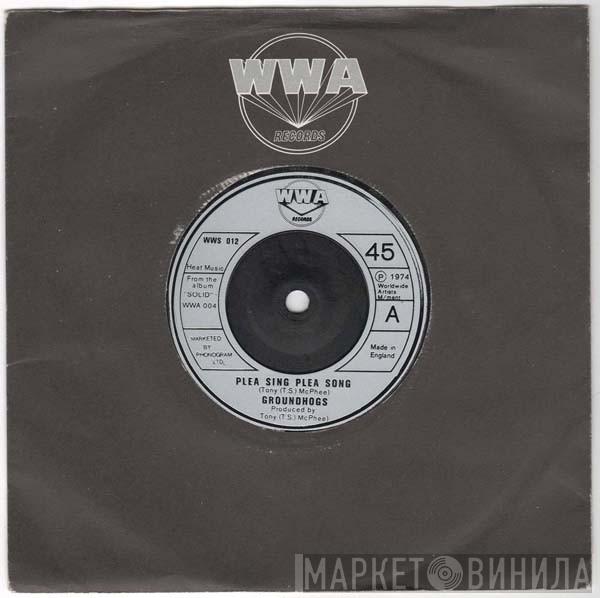 The Groundhogs, Tony McPhee - Plea Sing Plea Song / Dog Me Bitch